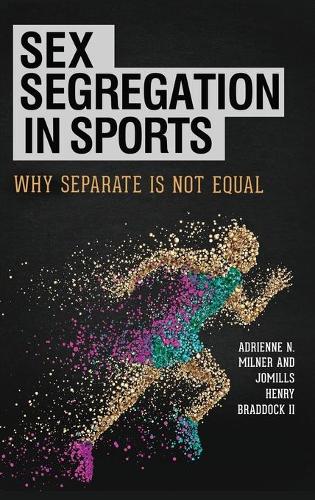 Паперова книга «Sex Segregation in Sports: Why Separate Is Not Equal», авторів Адрієнн Н. Мілнер, Джоміллс Генрі Браддок II - фото №1