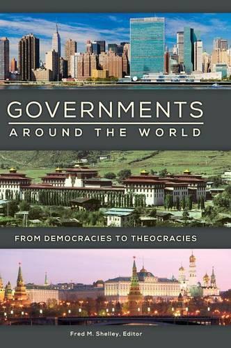 Бумажная книга «Governments around the World: From Democracies to Theocracies», автор Фред М. Шелли - фото №1