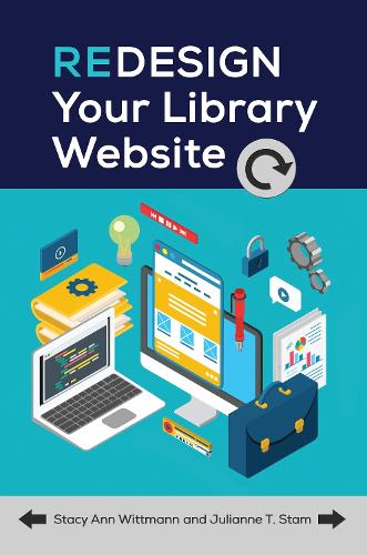[object Object] «Redesign Your Library Website», авторів Джуліанна Т. Стем, Стейсі Енн Віттманн - фото №1