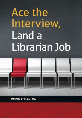 Паперова книга «Ace the Interview, Land a Librarian Job», автор Робін О'Хенлон - фото №1