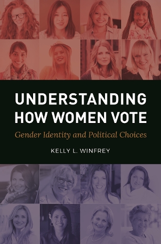 Бумажная книга «Understanding How Women Vote: Gender Identity and Political Choices», автор Келли Л. Уинфри - фото №1