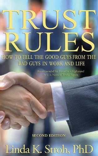 Бумажная книга «Trust Rules: How to Tell the Good Guys from the Bad Guys in Work and Life», автор Линда К. Стро - фото №1