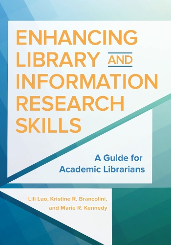 Бумажная книга «Enhancing Library and Information Research Skills: A Guide for Academic Librarians», авторов Кристина Р. Бранколини, Лили Луо, Мари Р. Кеннеди - фото №1
