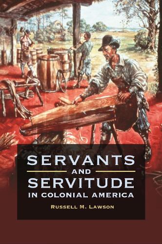 Бумажная книга «Servants and Servitude in Colonial America», автор Рассел М. Лоусон - фото №1