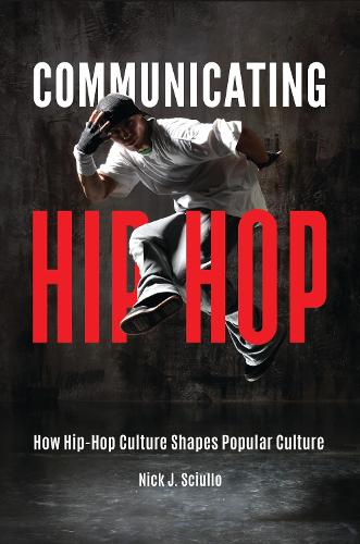 Бумажная книга «Communicating Hip-Hop: How Hip-Hop Culture Shapes Popular Culture», автор Ник Дж. Сциулло - фото №1