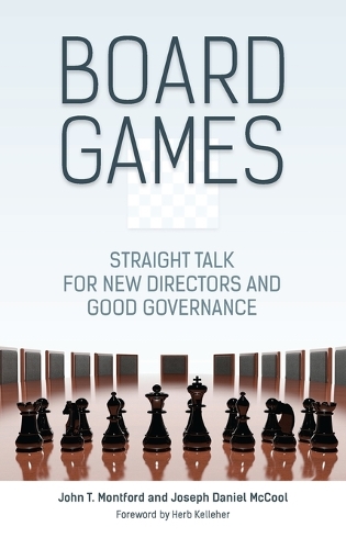 Паперова книга «Board Games: Straight Talk for New Directors and Good Governance», авторів Джон Т. Монфорд, Джозеф Деніел Маккул - фото №1