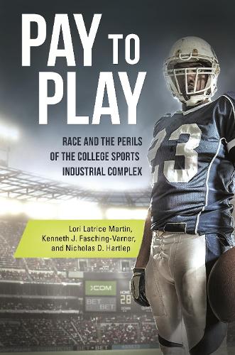 Бумажная книга «Pay to Play: Race and the Perils of the College Sports Industrial Complex», авторов Лори Латрис Мартин, Николас Д. Хартлеп - фото №1