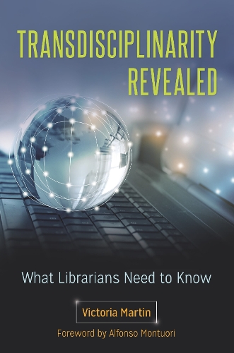 Бумажная книга «Transdisciplinarity Revealed: What Librarians Need to Know», автор Виктория Мартин - фото №1