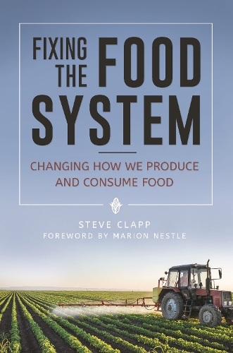 Бумажная книга «Fixing the Food System: Changing How We Produce and Consume Food», автор Стив Клэпп - фото №1