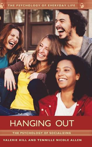 Паперова книга «Hanging Out: The Psychology of Socializing», авторів Теннілл Ніколь Аллен, Валері Хілл - фото №1