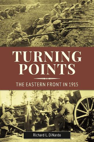 Бумажная книга «Turning Points: The Eastern Front in 1915», автор Ричард Л. Динардо - фото №1