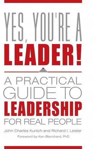Бумажная книга «Yes, You're a Leader!: A Practical Guide to Leadership for Real People», авторов Джон Чарльз Кунич, Ричард И. Лестер - фото №1