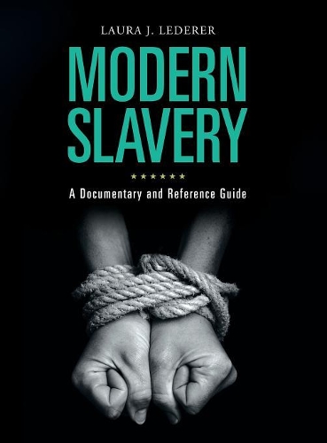 [object Object] «Modern Slavery: A Documentary and Reference Guide», автор Лаура Дж. Ледерер - фото №1
