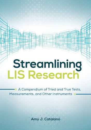 Паперова книга «Streamlining LIS Research: A Compendium of Tried and True Tests, Measurements, and Other Instruments», автор Емі Дж. Каталано - фото №1