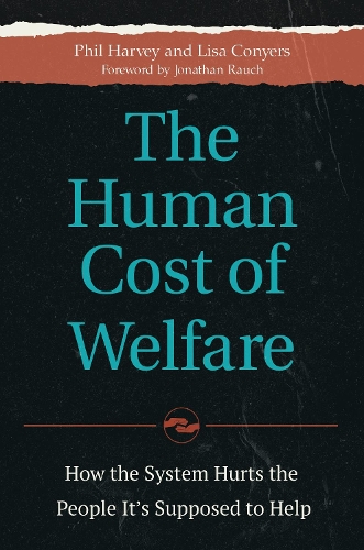 Бумажная книга «The Human Cost of Welfare: How the System Hurts the People It's Supposed to Help», авторов Лиза Кониерс, Фил Харви - фото №1