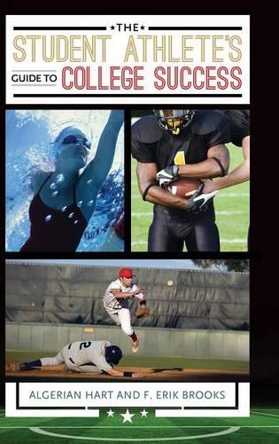 Паперова книга «The Student Athlete's Guide to College Success», авторів Алжирський Харт, Ф. Ерік Брукс - фото №1