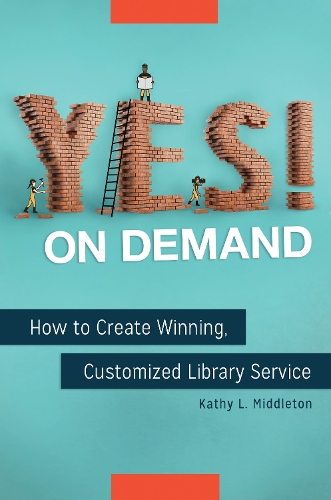 Паперова книга «Yes! on Demand: How to Create Winning, Customized Library Service», автор Кеті Л. Міддлтон - фото №1