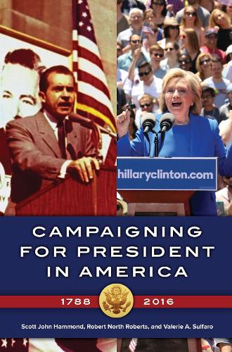 Бумажная книга «Campaigning for President in America, 1788–2016», авторов Роберт Норт Робертс, Скотт Джон Хаммонд, Валери А. Сульфаро - фото №1
