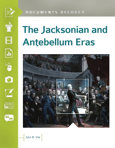 Бумажная книга «The Jacksonian and Antebellum Eras: Documents Decoded», автор Джон Р. Вайл - фото №1