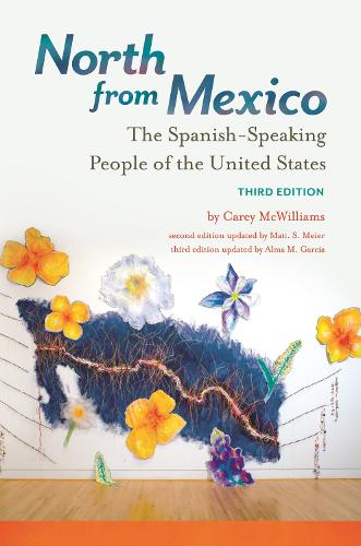 Бумажная книга «North from Mexico: The Spanish-Speaking People of the United States», авторов Альма М. Гарсия, Кэри МакВильямс, Мэтт С. Майер - фото №1