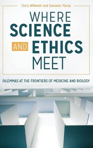 Бумажная книга «Where Science and Ethics Meet: Dilemmas at the Frontiers of Medicine and Biology», авторов Крис Уиллмотт, Сальвадор Масип - фото №1