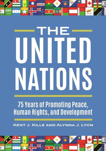 Бумажная книга «The United Nations: 75 Years of Promoting Peace, Human Rights, and Development», авторов Алинна Дж. Лайон, Кент Дж. Килле - фото №1