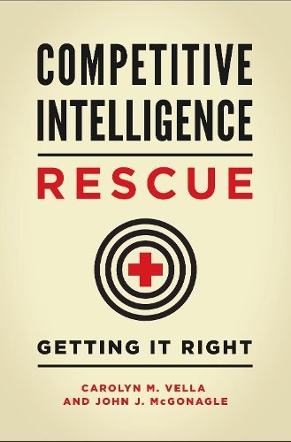 Паперова книга «Competitive Intelligence Rescue: Getting It Right», авторів Керолін М. Велла, Джон Дж. Макгонагл - фото №1