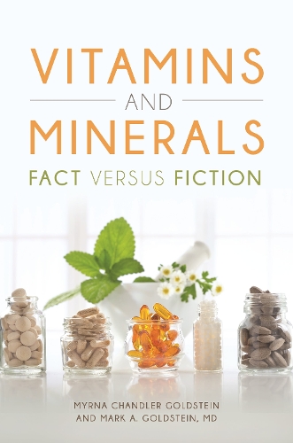 Паперова книга «Vitamins and Minerals: Fact versus Fiction», авторів Марк А. Гольдштейн, Мірна Чендлер Гольдштейн - фото №1