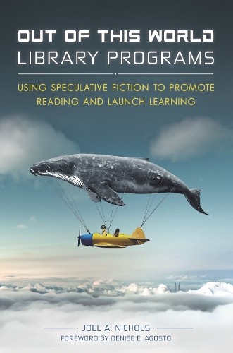 Бумажная книга «Out of This World Library Programs: Using Speculative Fiction to Promote Reading and Launch Learning», автор Джоэл А. Николс - фото №1
