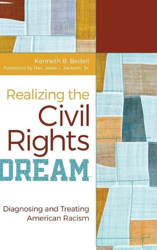 Бумажная книга «Realizing the Civil Rights Dream: Diagnosing and Treating American Racism», автор Кеннет Б. Беделл - фото №1