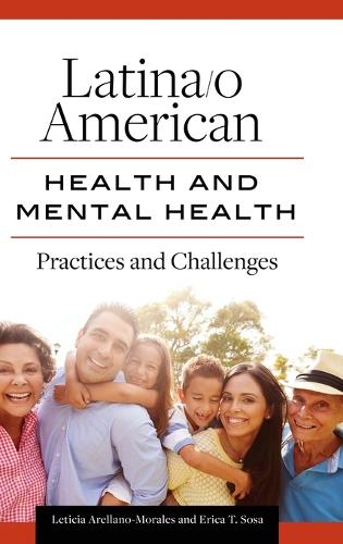 Паперова книга «Latina/o American Health and Mental Health: Practices and Challenges», авторів Еріка Т. Соса, Летиція Арельяно-Моралес - фото №1