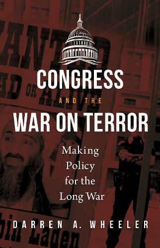 Паперова книга «Congress and the War on Terror: Making Policy for the Long War», автор Даррен А. Вілер - фото №1