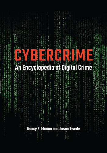 Бумажная книга «Cybercrime: An Encyclopedia of Digital Crime», авторов Джейсон Твиде, Нэнси Э. Мэрион - фото №1
