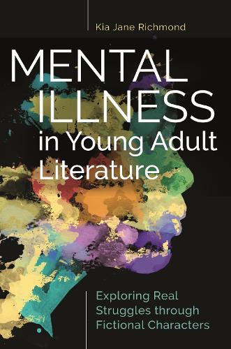 Бумажная книга «Mental Illness in Young Adult Literature: Exploring Real Struggles through Fictional Characters», автор Киа Джейн Ричмонд - фото №1