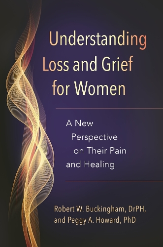 Бумажная книга «Understanding Loss and Grief for Women: A New Perspective on Their Pain and Healing», авторов Пегги А. Ховард, Роберт В. Букингем - фото №1