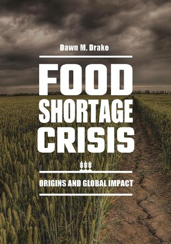 Бумажная книга «Food Shortage Crisis: Origins and Global Impact», автор Дон М. Дрейк - фото №1