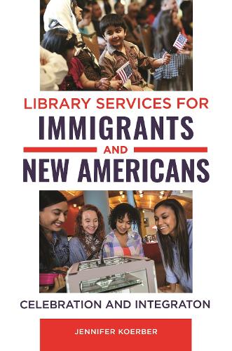 Бумажная книга «Library Services for Immigrants and New Americans: Celebration and Integration», автор Дженнифер Кербер - фото №1