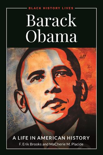Бумажная книга «Barack Obama: A Life in American History», авторов Ф. Эрик Брукс, Машери М. Пласид - фото №1