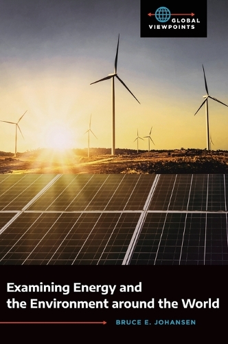 Бумажная книга «Examining Energy and the Environment around the World», автор Брюс Э. Йохансен - фото №1