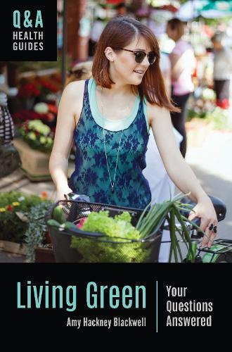 Бумажная книга «Living Green: Your Questions Answered», автор Эми Хакни Блэквелл - фото №1