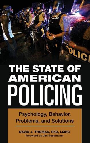 Бумажная книга «The State of American Policing: Psychology, Behavior, Problems, and Solutions», автор Дэвид Дж. Томас - фото №1