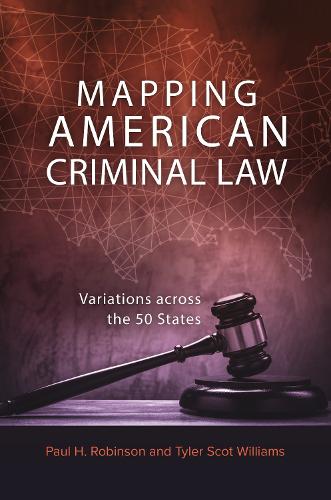 Паперова книга «Mapping American Criminal Law: Variations across the 50 States», автор Тайлер Скот Вільямс - фото №1