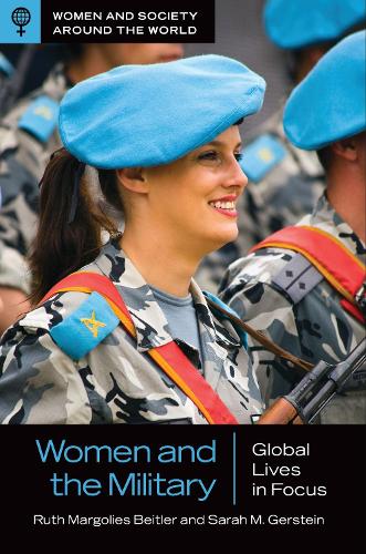Бумажная книга «Women and the Military: Global Lives in Focus», авторов Рут Марголис Бейтлер, Сара М. Герштейн - фото №1