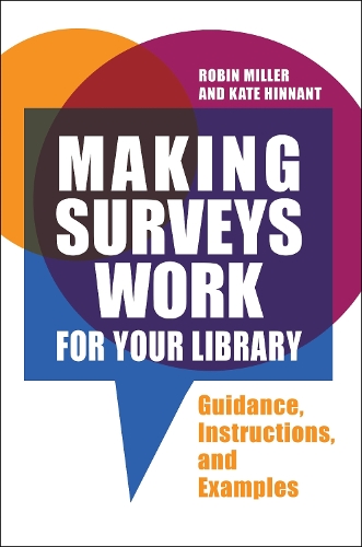 Паперова книга «Making Surveys Work for Your Library: Guidance, Instructions, and Examples», авторів Кейт Хіннант, Робін Міллер - фото №1