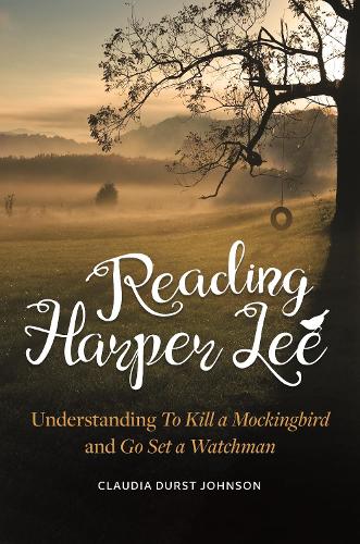 Бумажная книга «Reading Harper Lee: Understanding To Kill a Mockingbird and Go Set a Watchman», автор Клаудия Дерст Джонсон - фото №1