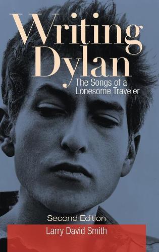 Бумажная книга «Writing Dylan: The Songs of a Lonesome Traveler», автор Ларри Дэвид Смит - фото №1
