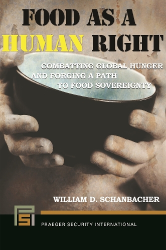 Бумажная книга «Food as a Human Right: Combatting Global Hunger and Forging a Path to Food Sovereignty», автор Уильям Д. Шанбахер - фото №1
