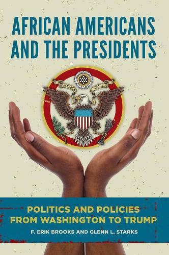 Бумажная книга «African Americans and the Presidents: Politics and Policies from Washington to Trump», авторов Ф. Эрик Брукс, Гленн Л. Старкс - фото №1