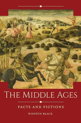 Паперова книга «The Middle Ages: Facts and Fictions», автор Вінстон Блек - фото №1