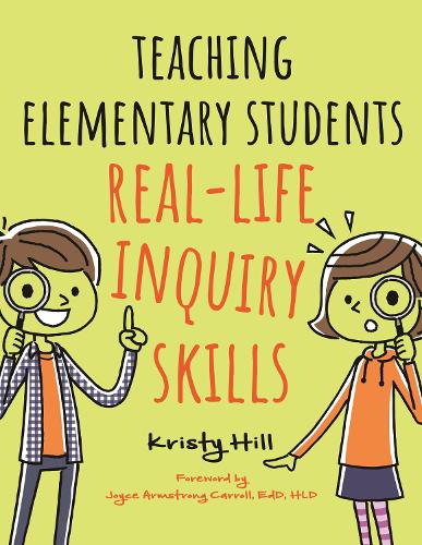 Паперова книга «Teaching Elementary Students Real-Life Inquiry Skills», автор Крісті Хілл - фото №1